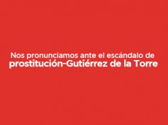 Movimiento amplio de mujeres, organizaciones de DH y feministas, se pronuncian ante el escándalo de prostitución-Gutiérrez de la Torre